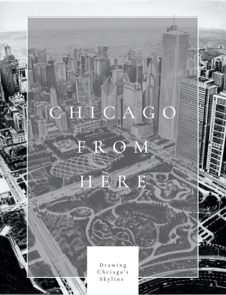 Chicago From Here - Drawing the Chicago Skyline